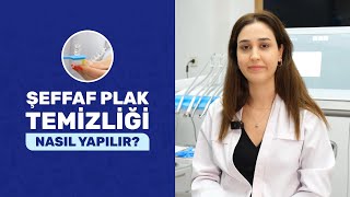 Şeffaf Plak Temizliği Nasıl Yapılır [upl. by Neelcaj452]