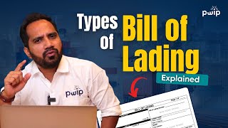 Bill of Lading Types What You Need to Know  PWIP [upl. by Terzas]