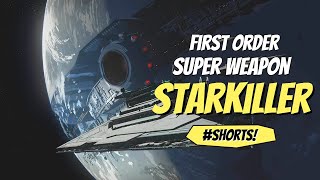 The First Order Superweapon STARKILLER BASE  Star Wars Explained shorts [upl. by Nnaassilem]