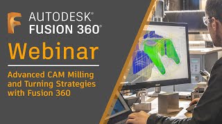 Webinar Advanced CAM Milling and Turning Strategies with Fusion 360 [upl. by Padgett]