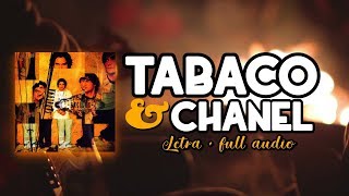 Bacilos  Tabaco y Chanel LETRA  FULL AUDIO [upl. by Hayouqes143]