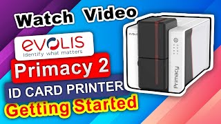 evolis primacy 2 Getting Started [upl. by Lithea]