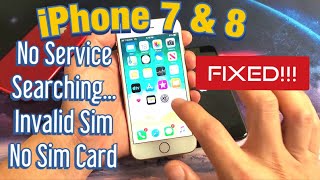 iPhone 7 amp 8 No Service  Searching  Invalid Sim  No Sim Card FIXED [upl. by Crescin537]