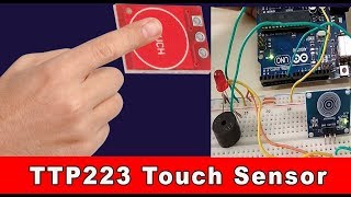 Interfacing TTP223 Capacitive Touch Sensor Switch with Arduino [upl. by Hagep]