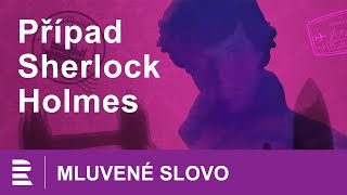 Případ Sherlock Holmes Mluvené slovo CZ Krimi  biografie postavy [upl. by Ardena]