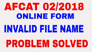 AFCAT 022018  INVALID FILE NAME \ SOLVED [upl. by Prissy]