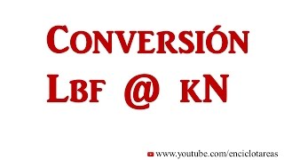 Convertir de Libras a Kilonewton lb a kN [upl. by Einnil]