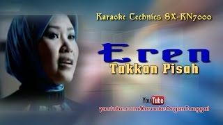 Eren  Takkan Pisah  Karaoke Technics SXKN7000 [upl. by Georgianna]