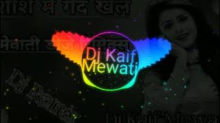 Mewati dj song mewati banna dj remix new mewati dj song 2023 full bass sitty panc dj kaif mewati [upl. by Nerrad]