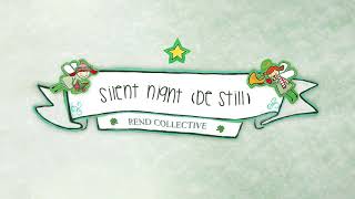 Rend Collective  Silent Night Be Still Audio [upl. by Nahtad]