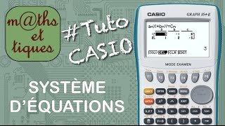 Résoudre un système déquations  Tutoriel CASIO [upl. by Aseeram]