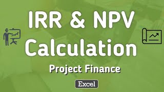 IRR amp NPV Calculation in Excel  Project Finance Model  For Beginners [upl. by Iccir]