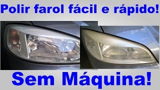 Como Polir o Farol fácil e sem máquina [upl. by Milewski]