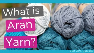 What Is Aran Yarn [upl. by Emelda]