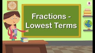 Fractions  Lowest Terms  Mathematics Grade 4  Periwinkle [upl. by Atirehgram]