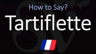 How to Pronounce Tartiflette CORRECTLY [upl. by Novyert]