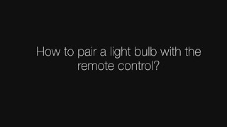 How to pair a light bulb with the remote control [upl. by Hemetaf481]