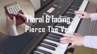 Floral amp Fading  Pierce the Veil Kalimba amp Piano cover [upl. by Einamrej313]