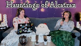 The Ghosts of Alcatraz  Ghosteas  Paranormal Podcast [upl. by Amalea533]