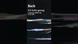 J S Bach  Cantatas BWV 32 82 amp 106  J Butt baroque bach jsbach cantata [upl. by Ykceb676]