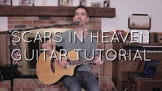 Casting Crowns  Scars in Heaven Guitar Tutorial [upl. by Gniliem897]