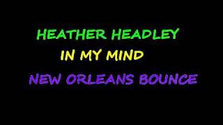 HEATHER HEADLEY  IN MY MIND NEW ORLEANS BOUNCE [upl. by Anan]