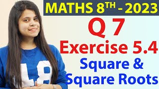 Q 7  Ex 54  Square and Square Roots  NCERT Maths Class 8th  Chapter 5 New Syllabus CBSE 2023 [upl. by Mraz]