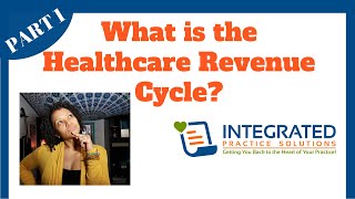 What is the Healthcare Revenue Cycle  Part 1 [upl. by Phares950]