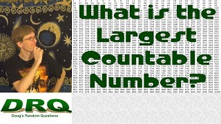 What is the Largest Countable Number [upl. by Pascale]