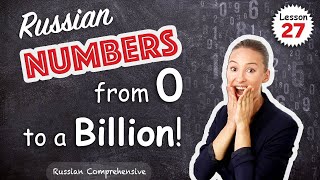 Lesson 27 RUSSIAN NUMBERS Learn to Count From 0 to a Billion in Russian  Russian Comprehensive [upl. by Niro860]