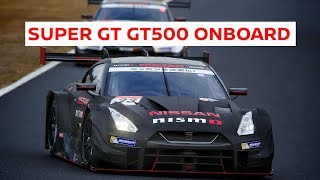 SUPER GT GT500 Onboard GTR NISMO GT500 23 [upl. by Lamp]