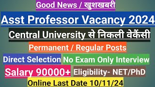 Asst Professor vacancy 2024असिस्टेंट प्रोफेसर वेकैंसीA central Universitymultiple subjects [upl. by Sonstrom]