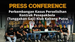 Press Conference Perkembangan Kasus Perselisihan Kontrak Pesepakbola Klub Kalteng Putra [upl. by Schnell56]