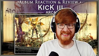 Arca  KicK iii  Album Reaction amp Review [upl. by Sateia]