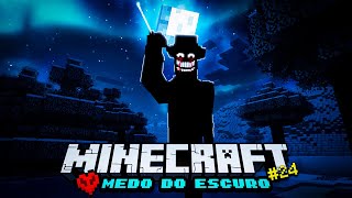 THE MAN FROM THE SHADOW é APAVORANTE  MINECRAFT HARDCORE  Medo do Escuro 24 [upl. by Allimak]