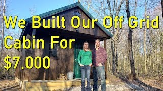 We Built Our Cozy Off Grid Cabin for 7000 [upl. by Cran]