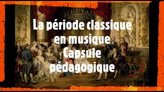 La période classique en musique en 5mn  Capsule pédagogique  Histoire de la musique OCI Music [upl. by Jaffe]