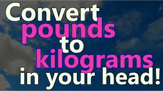 How to convert pounds to kilograms easily in your head [upl. by Airdnahs]