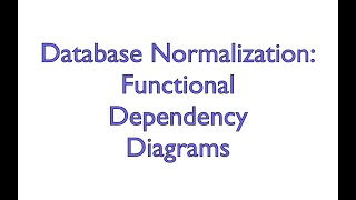 Normalization  Functional Depdendency Diagrams [upl. by Corissa]