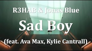 和訳 R3HAB amp Jonas Blue  Sad Boy feat Ava Max Kylie Cantrall [upl. by Michale]