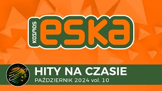 ESKA Hity na Czasie  Pażdziernik 2024 vol 10 – oficjalny mix Radia ESKA [upl. by Akemeuwkuhc870]