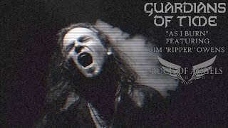 GUARDIANS OF TIME  quotAs I Burnquot Feat Tim quotRipperquot Owens Official Video [upl. by Ettenaej300]