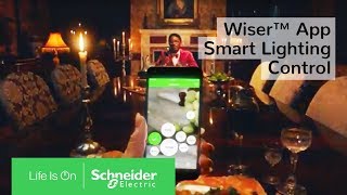 Wiser™ App for Smart Lighting Control  Schneider Electric [upl. by Nnalyrehc]