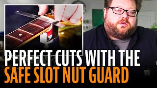 Slotting the perfect guitar nut with the Safe Slot Nut Guard [upl. by Nauhs]