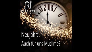 Neujahr Auch für uns Muslime  Realität Islam [upl. by Sisxela]