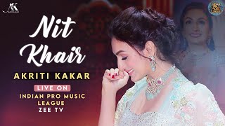 Nit Khair  Akriti Kakar  Indian Pro Music League [upl. by Eciened]