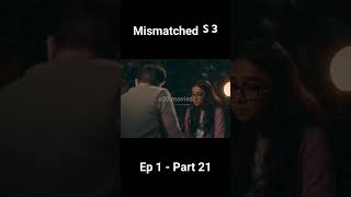 Mismatched Season 3  Episode 1  Part 21 [upl. by Hanleigh]