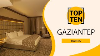 Top 10 Best Hotels to Visit in Gaziantep  Turkey  English [upl. by Selrahcnhoj]