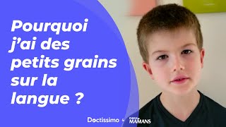 Pourquoi j’ai des petits grains sur la langue   Explique moi Docteur [upl. by Anitsirc]