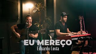 EU MEREÇO  Eduardo Costa [upl. by Miru]